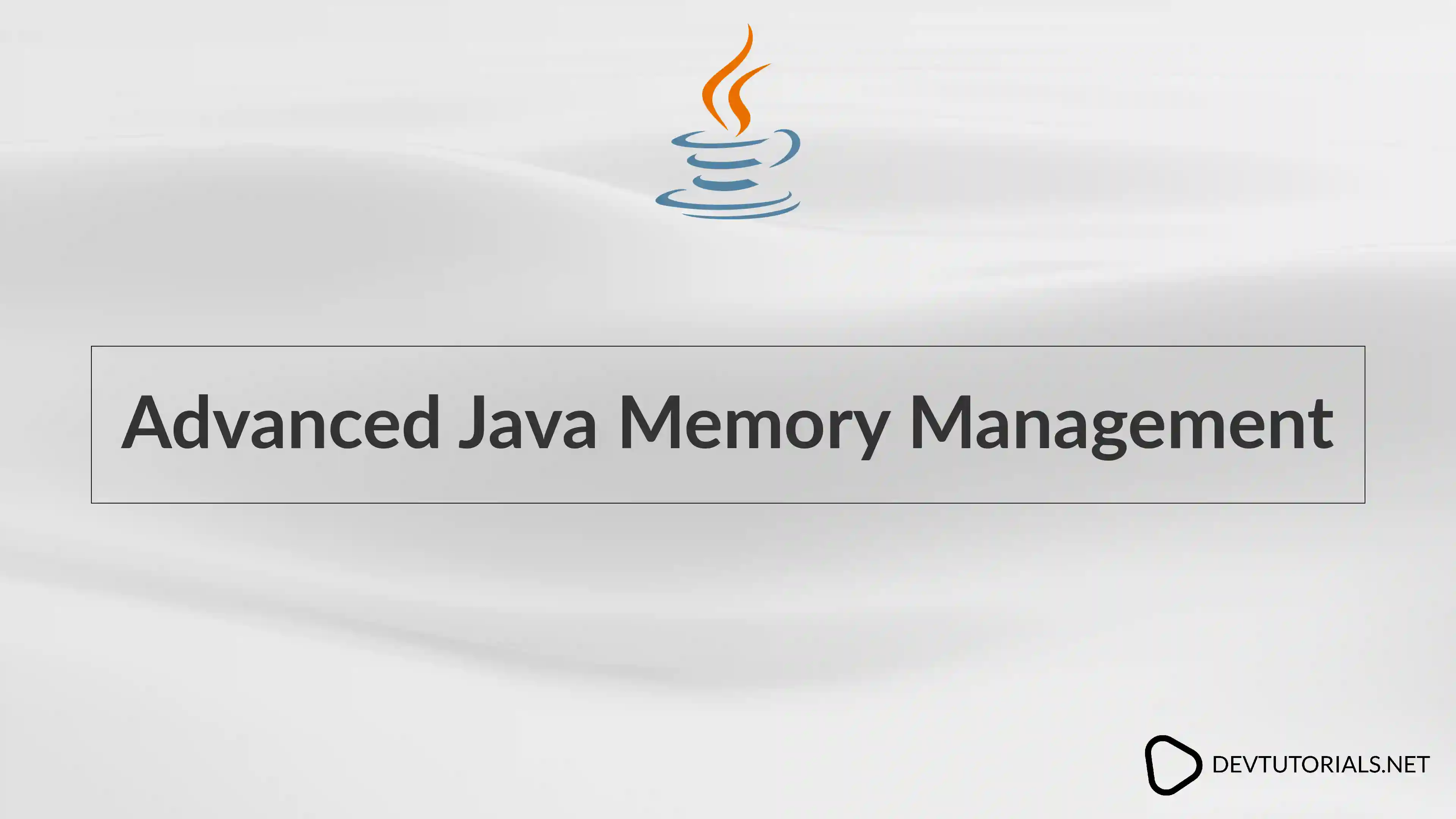 Advanced Java Memory Management
