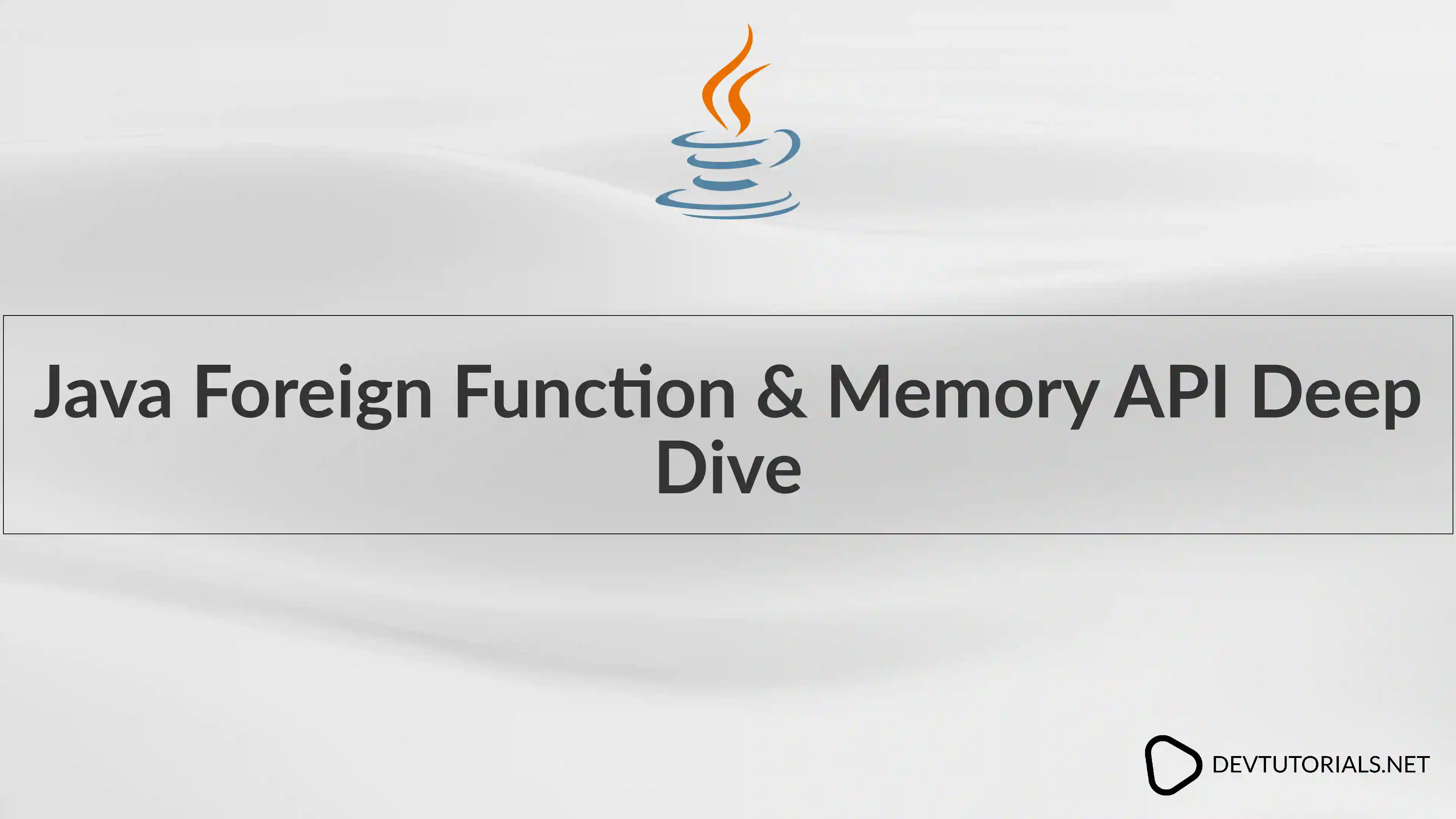 Java Foreign Function & Memory API Deep Dive