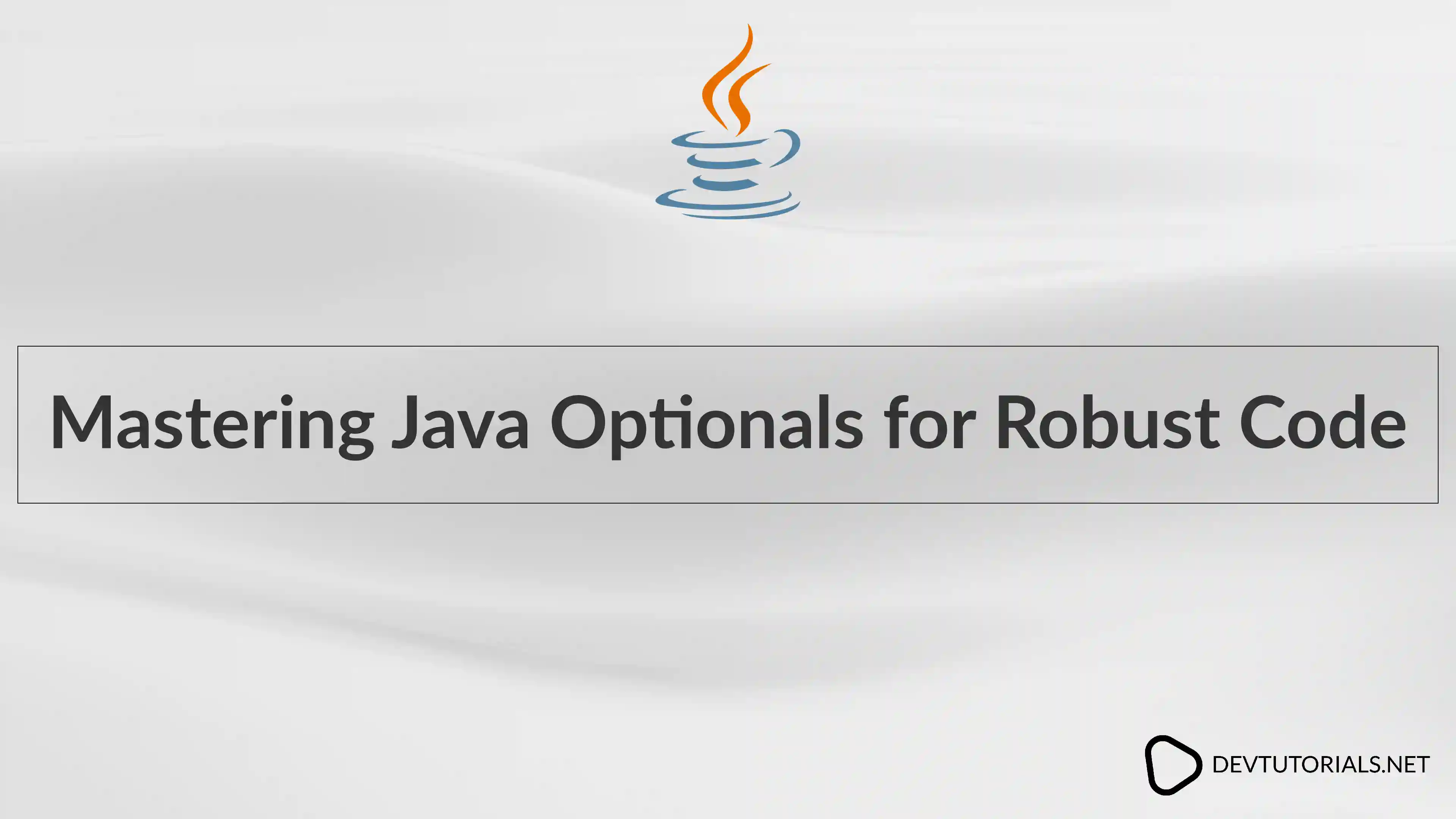 Mastering Java Optionals for Robust Code