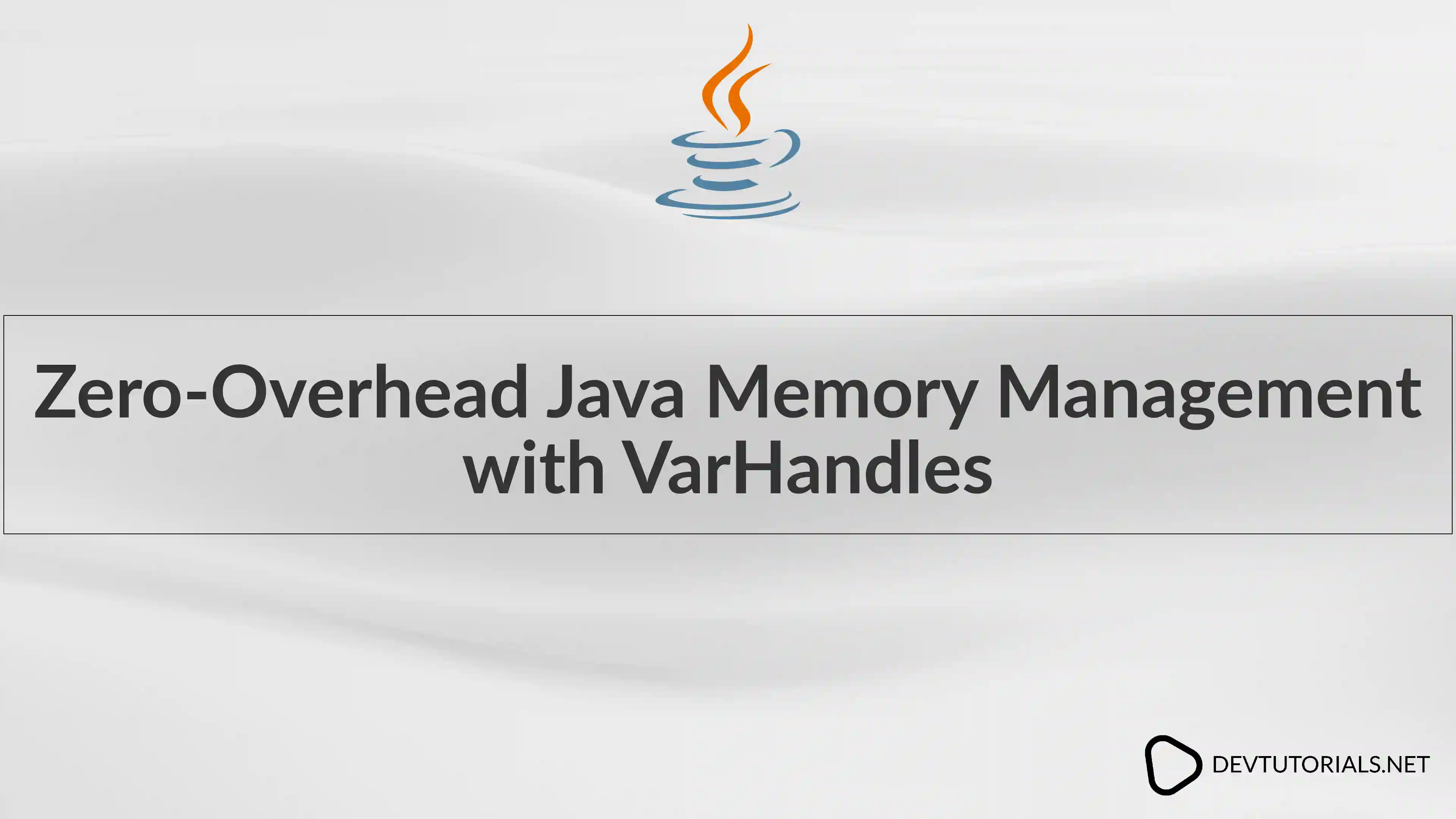 Zero‑Overhead Java Memory Management with VarHandles
