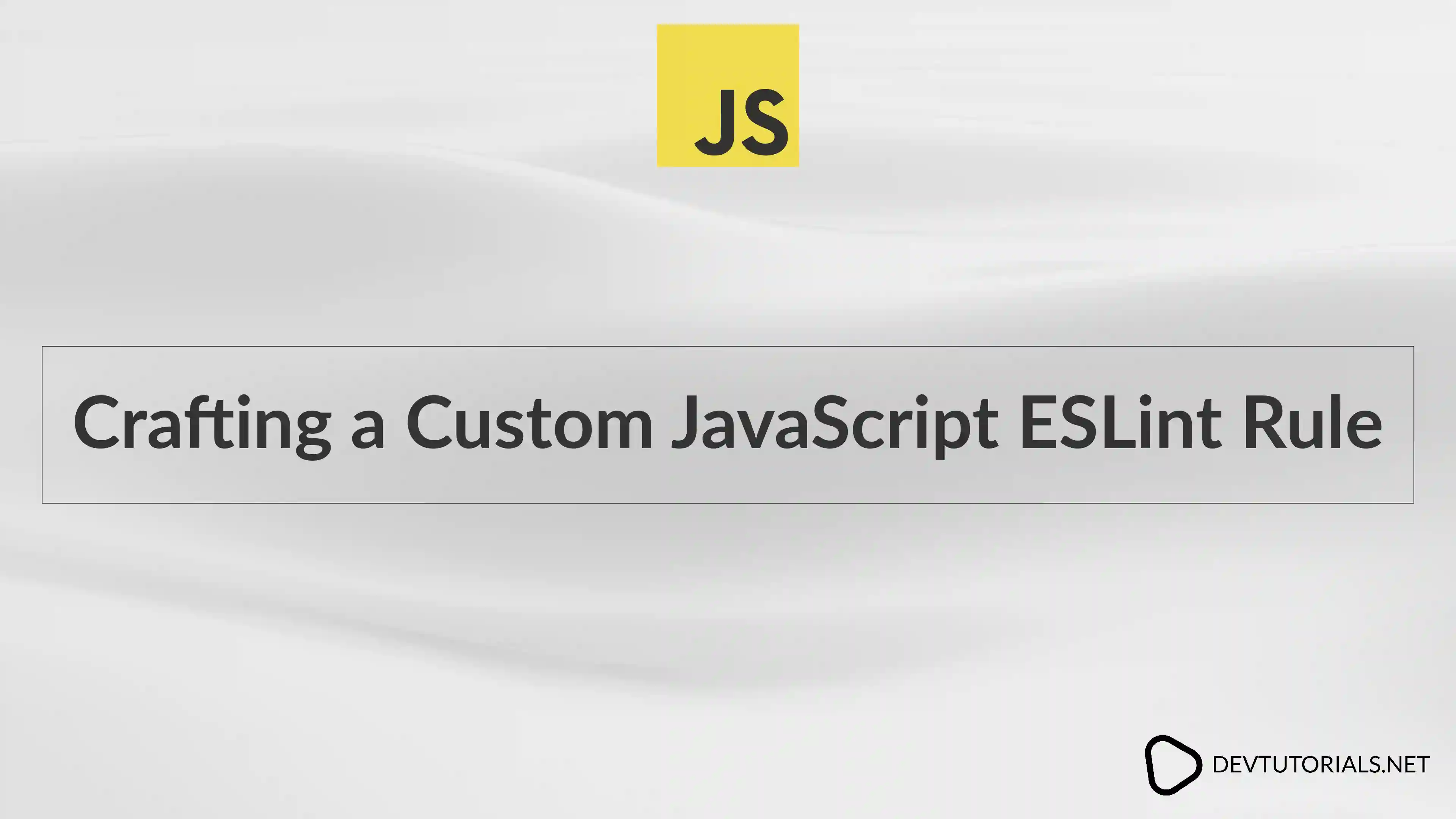 Crafting a Custom JavaScript ESLint Rule