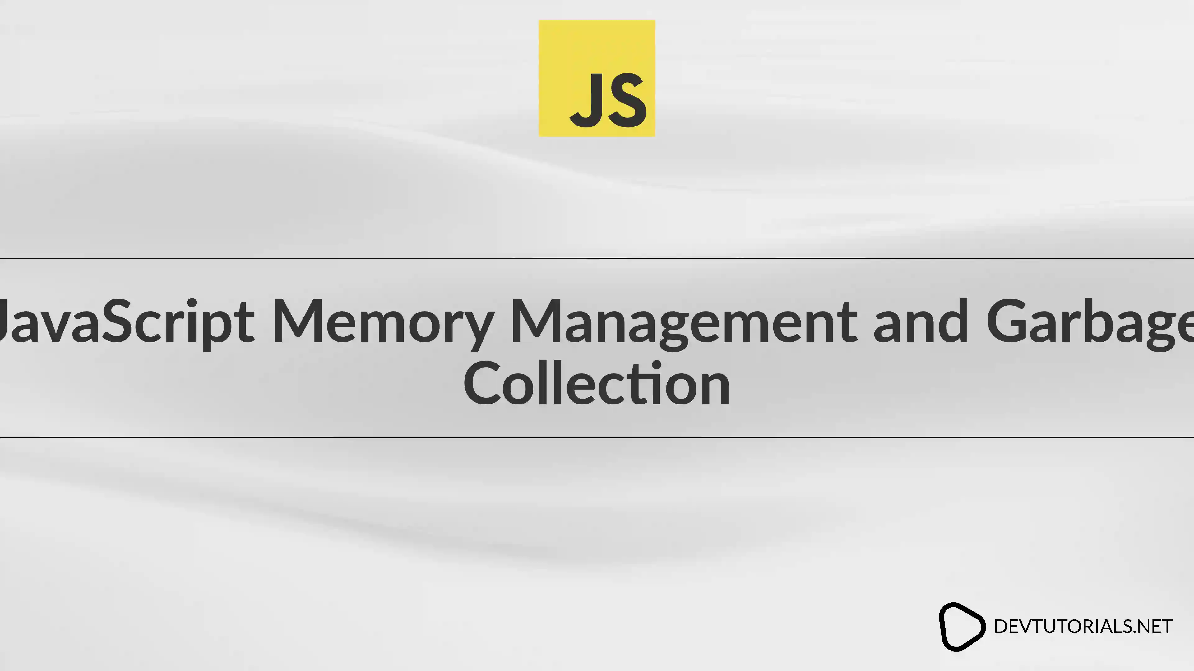 JavaScript Memory Management and Garbage Collection
