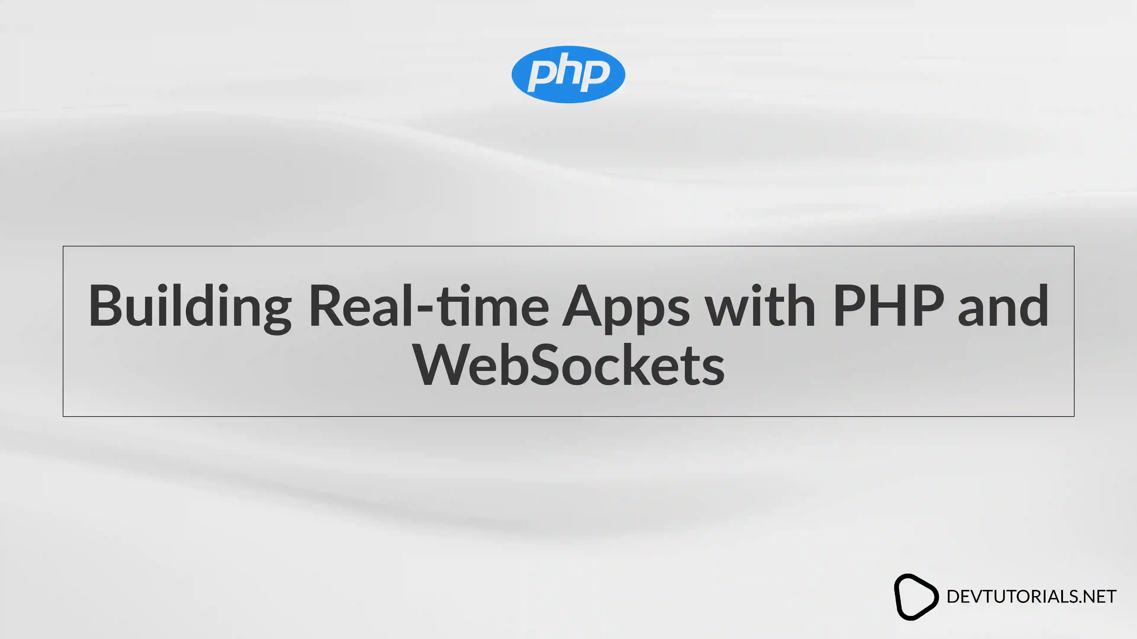 Building Real-time Apps with PHP and WebSockets