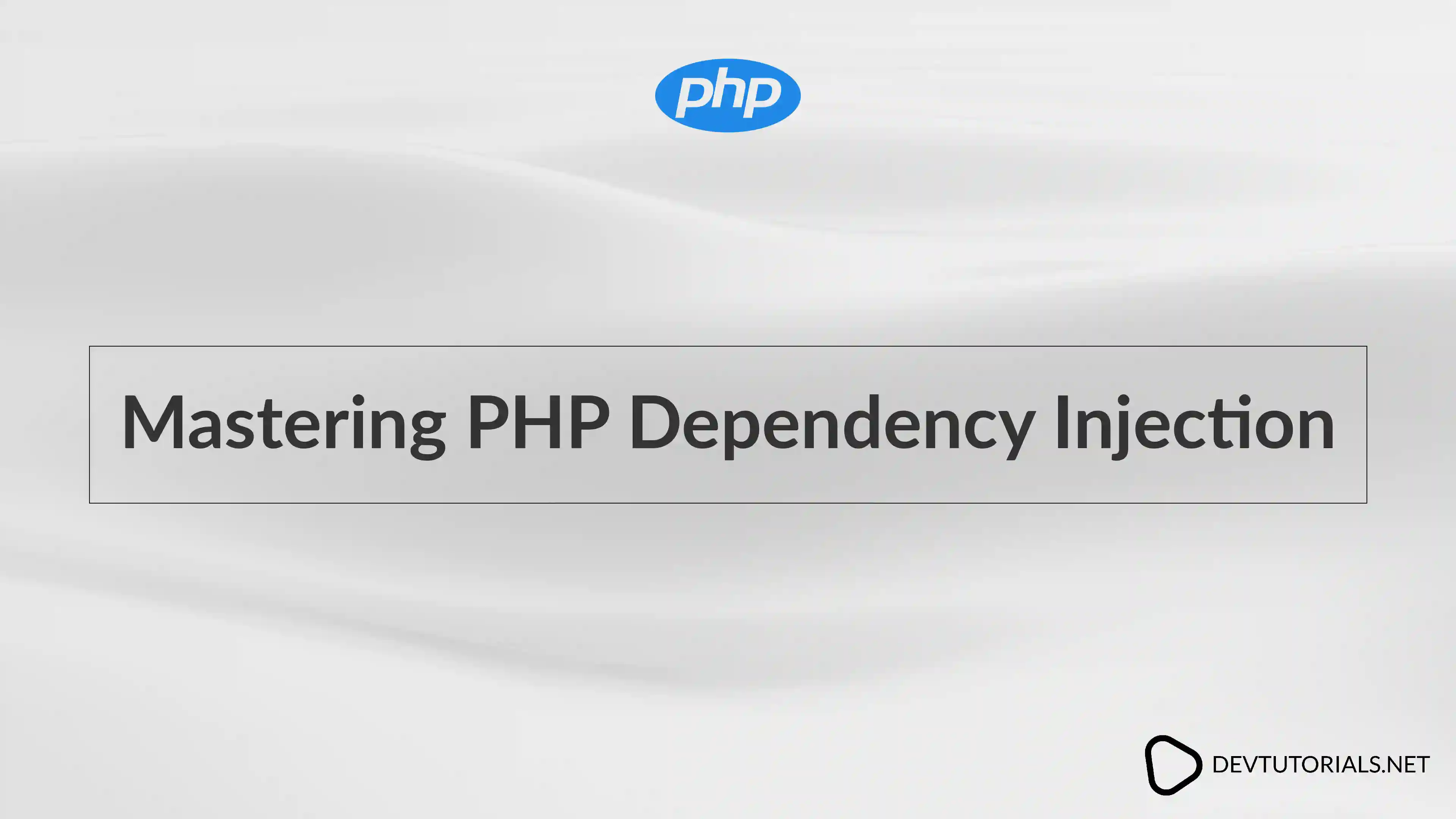 Mastering PHP Dependency Injection