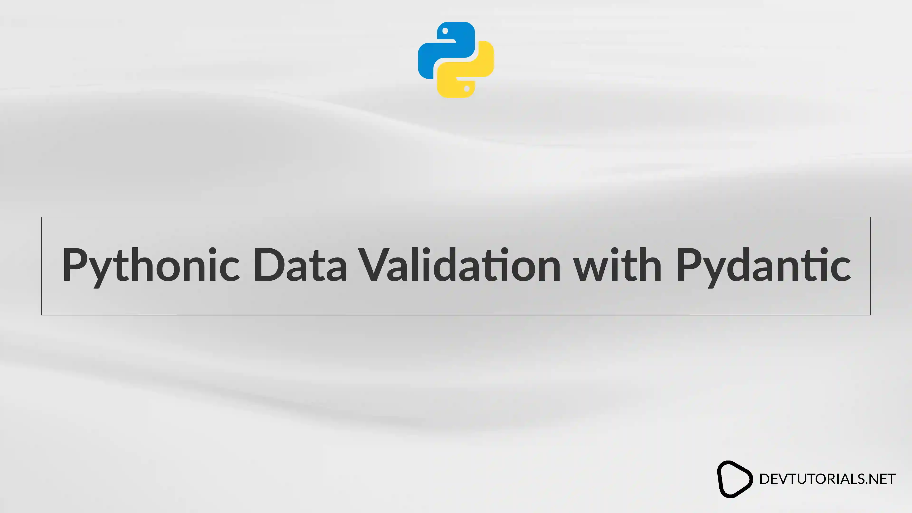 Pythonic Data Validation with Pydantic
